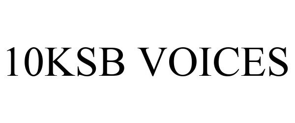 Trademark Logo 10KSB VOICES