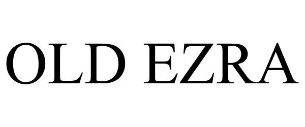 Trademark Logo OLD EZRA