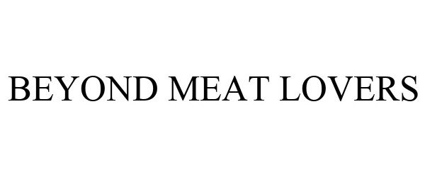 Trademark Logo BEYOND MEAT LOVERS