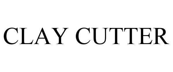 Trademark Logo CLAY CUTTER