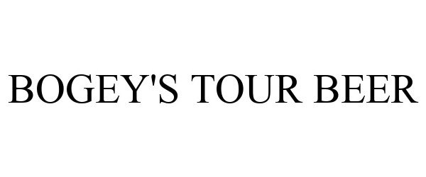 Trademark Logo BOGEY'S TOUR BEER