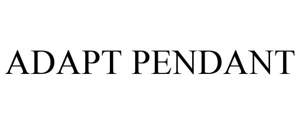 Trademark Logo ADAPT PENDANT