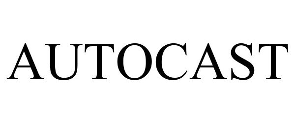 Trademark Logo AUTOCAST