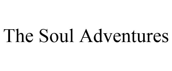  THE SOUL ADVENTURES
