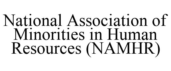 Trademark Logo NATIONAL ASSOCIATION OF MINORITIES IN HUMAN RESOURCES (NAMHR)