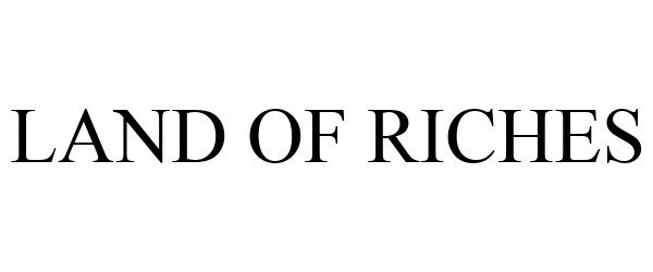Trademark Logo LAND OF RICHES