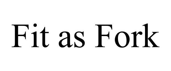 Trademark Logo FIT AS FORK