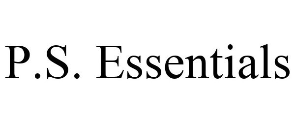 Trademark Logo P.S. ESSENTIALS