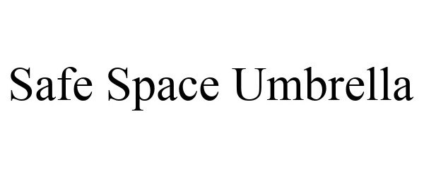 Trademark Logo SAFE SPACE UMBRELLA