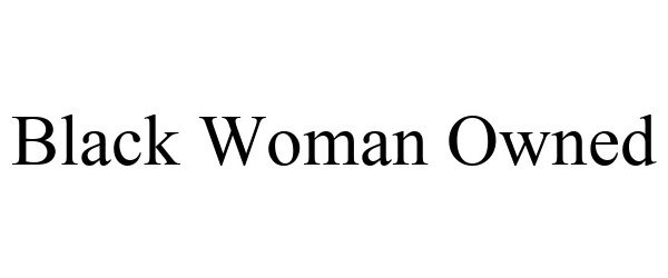 Trademark Logo BLACK WOMAN OWNED