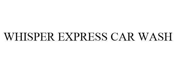 Trademark Logo WHISPER EXPRESS CAR WASH