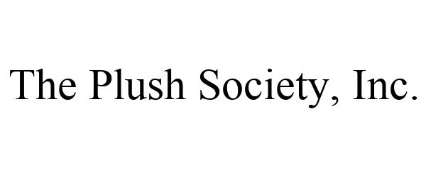 Trademark Logo THE PLUSH SOCIETY, INC.