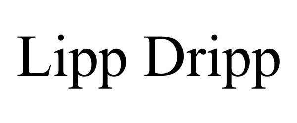 Trademark Logo LIPP DRIPP