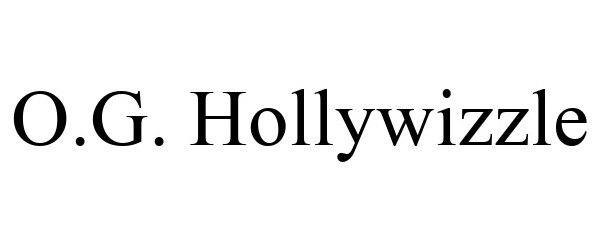  O.G. HOLLYWIZZLE