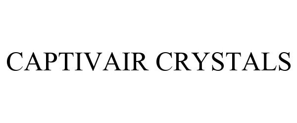 Trademark Logo CAPTIVAIR CRYSTALS