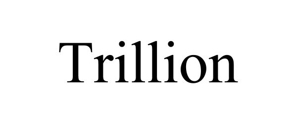 Trademark Logo TRILLION