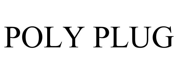 Trademark Logo POLY PLUG