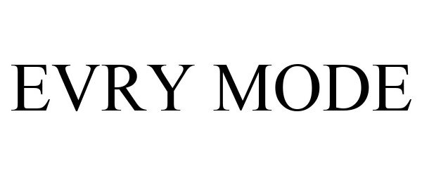 Trademark Logo EVRY MODE