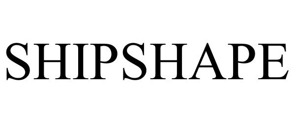 Trademark Logo SHIPSHAPE