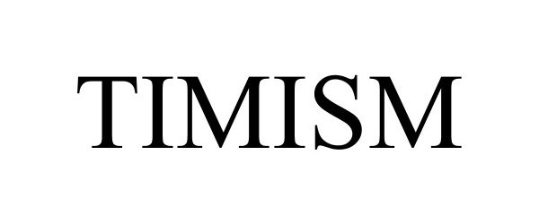 Trademark Logo TIMISM