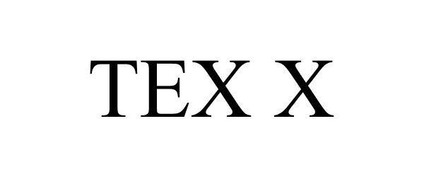 Trademark Logo TEX X