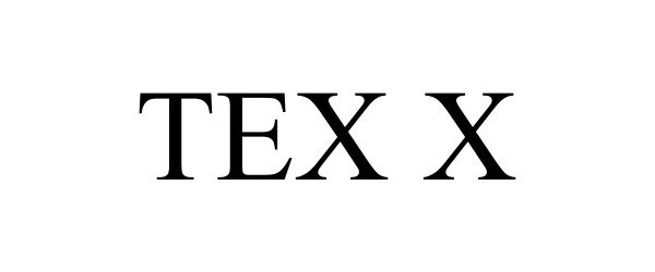  TEX X