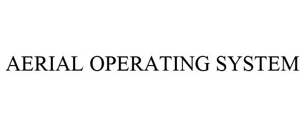 Trademark Logo AERIAL OPERATING SYSTEM