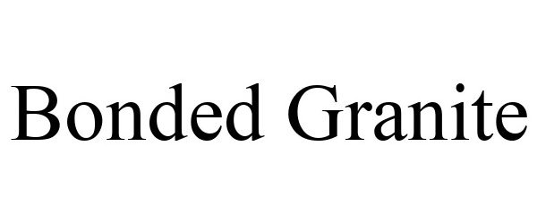 Trademark Logo BONDED GRANITE