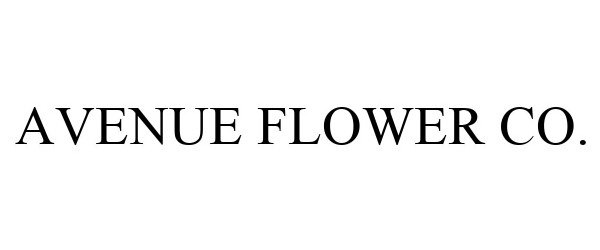 Trademark Logo AVENUE FLOWER CO.