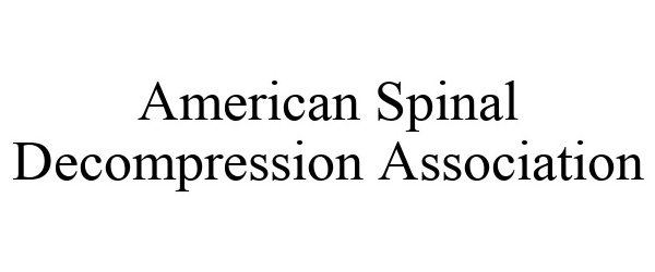 Trademark Logo AMERICAN SPINAL DECOMPRESSION ASSOCIATION