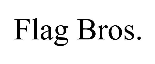 Trademark Logo FLAG BROS.