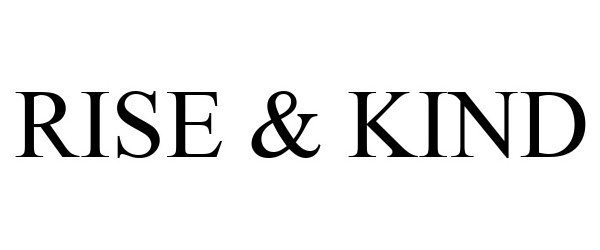 Trademark Logo RISE &amp; KIND