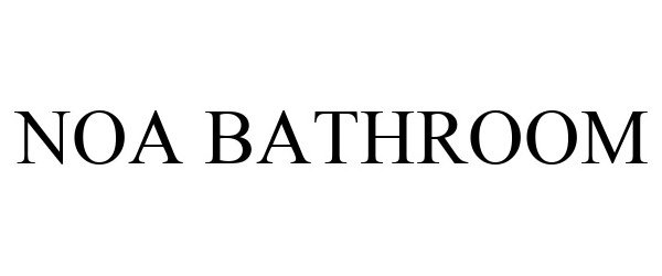 Trademark Logo NOA BATHROOM