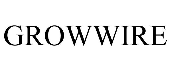 Trademark Logo GROWWIRE