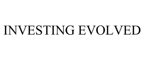 Trademark Logo INVESTING EVOLVED