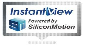  INSTANTVIEW, POWERED BY SILICONMOTION