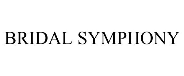 Trademark Logo BRIDAL SYMPHONY