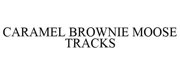  CARAMEL BROWNIE MOOSE TRACKS