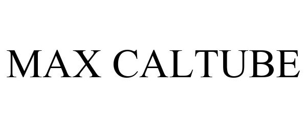 Trademark Logo MAX CALTUBE