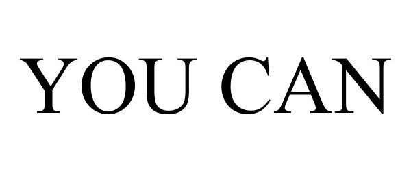 YOU CAN