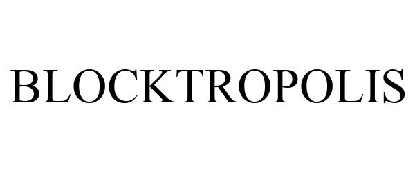 Trademark Logo BLOCKTROPOLIS