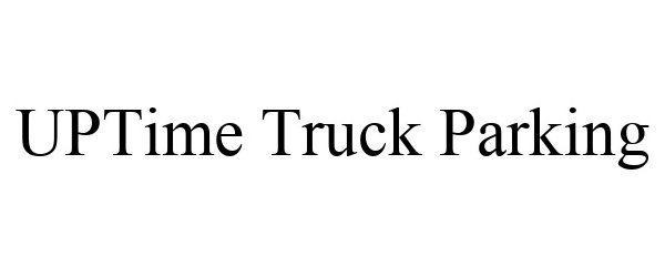 Trademark Logo UPTIME TRUCK PARKING