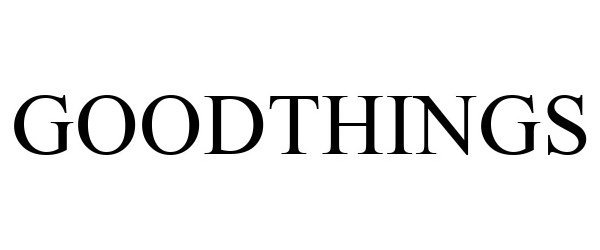 Trademark Logo GOODTHINGS