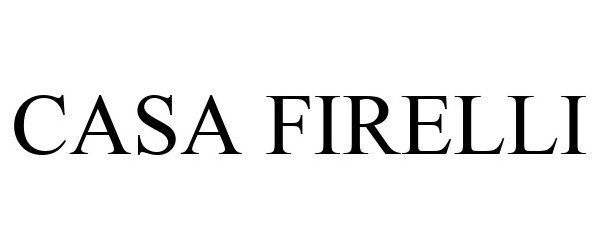 Trademark Logo CASA FIRELLI