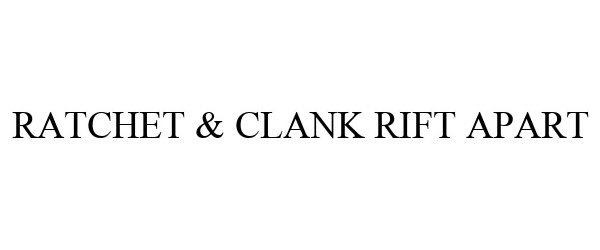 Trademark Logo RATCHET & CLANK RIFT APART