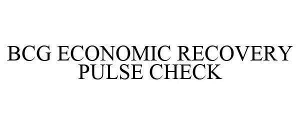  BCG ECONOMIC RECOVERY PULSE CHECK