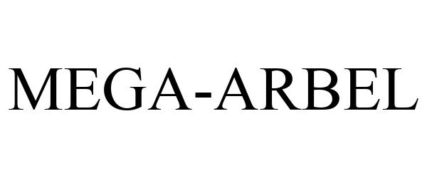 Trademark Logo MEGA-ARBEL