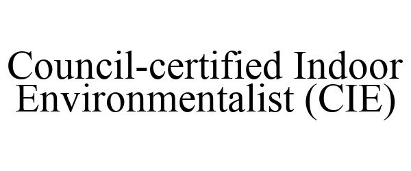  COUNCIL-CERTIFIED INDOOR ENVIRONMENTALIST (CIE)