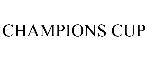 Trademark Logo CHAMPIONS CUP