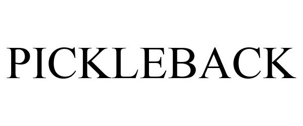 Trademark Logo PICKLEBACK